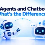 AI Agents and Chatbots: What’s the Difference?